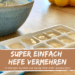 Rezept Hefe vermehren